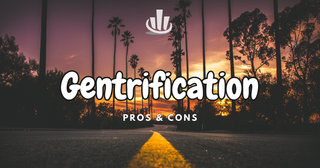 Gentrification Pros & Cons